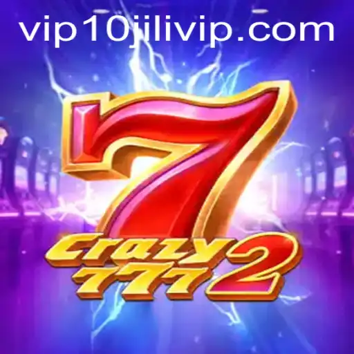 Unveiling the Excitement of Crazy7772 with 10JILI VIP