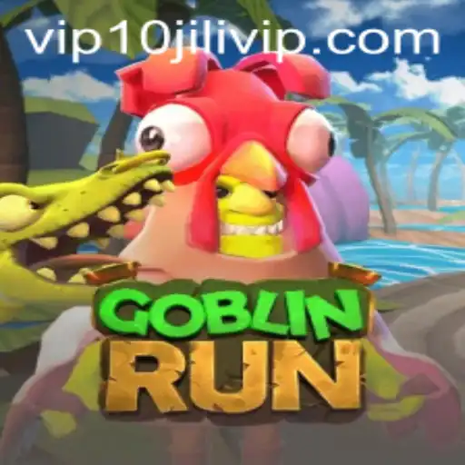The Exciting World of GoblinRun: Adventure Awaits with 10JILI VIP