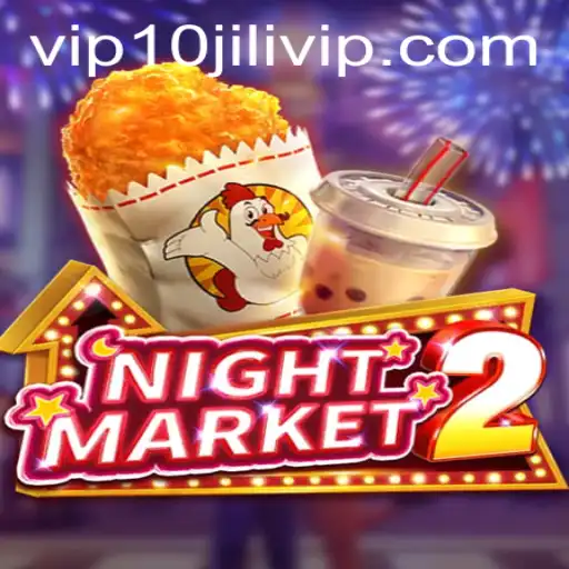 Exploring NightMarket2: A Deep Dive into Gameplay and the Exclusive 10JILI VIP Experience